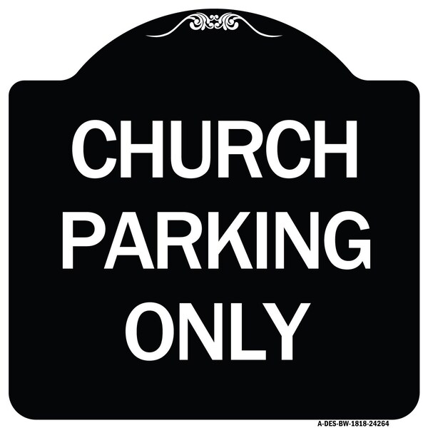 Signmission Church Parking Only Heavy-Gauge Aluminum Architectural Sign A-DES-BW-1818-24264 - main